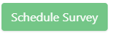 Surveys - Schedule Survey Button